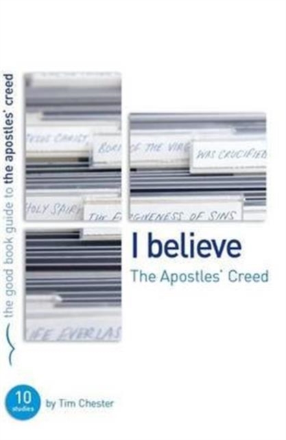 The Apostles' Creed : Ten studies for individuals or groups, Paperback / softback Book