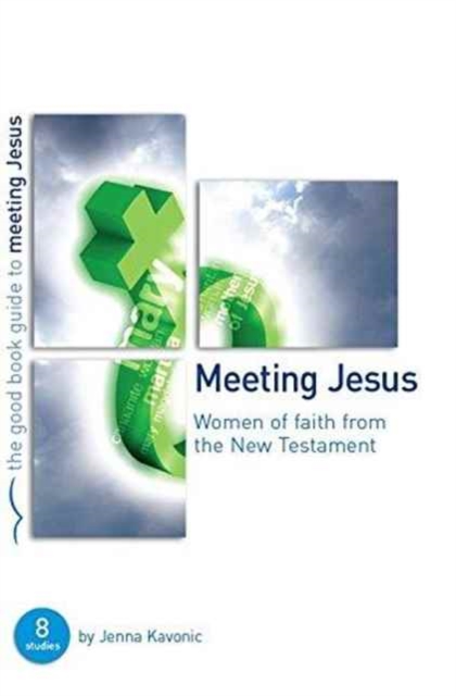 Meeting Jesus : Women of Faith from the New Testament, Paperback / softback Book