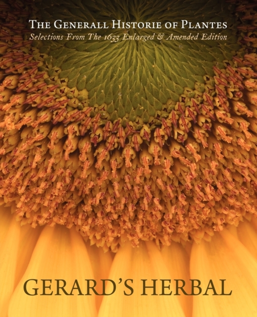 Gerard's Herbal : Selections from the 1633 Enlarged and Amended Edition, Paperback / softback Book