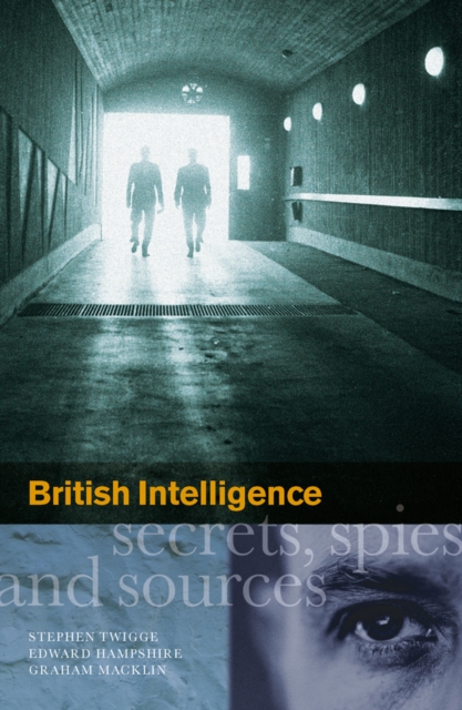 British Intelligence : Secrets, Spies and Sources, Paperback / softback Book