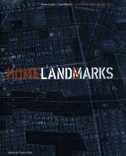 Home Lands - Land Marks : Contemporary Art from South Africa, Hardback Book