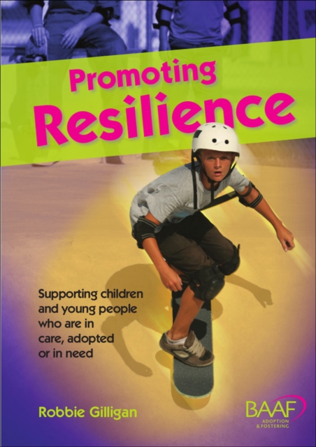 Promoting Resilience : A Resource Guide on Working with Children in the Care System, Paperback / softback Book