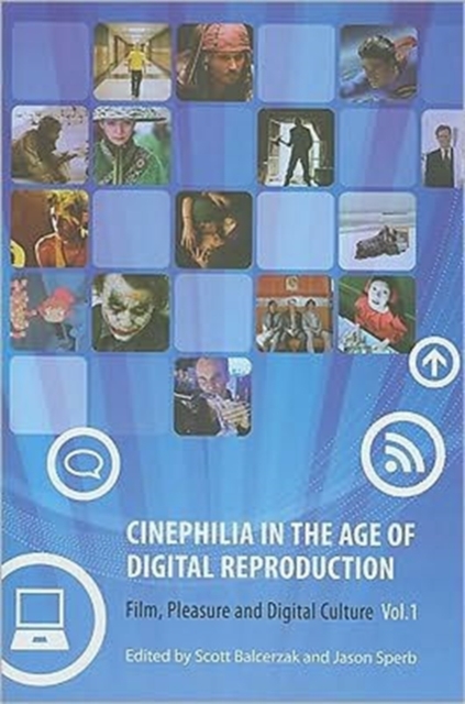 Cinephilia in the Age of Digital Reproduction - Film, Pleasure, and Digital Culture, Volume 1, Hardback Book