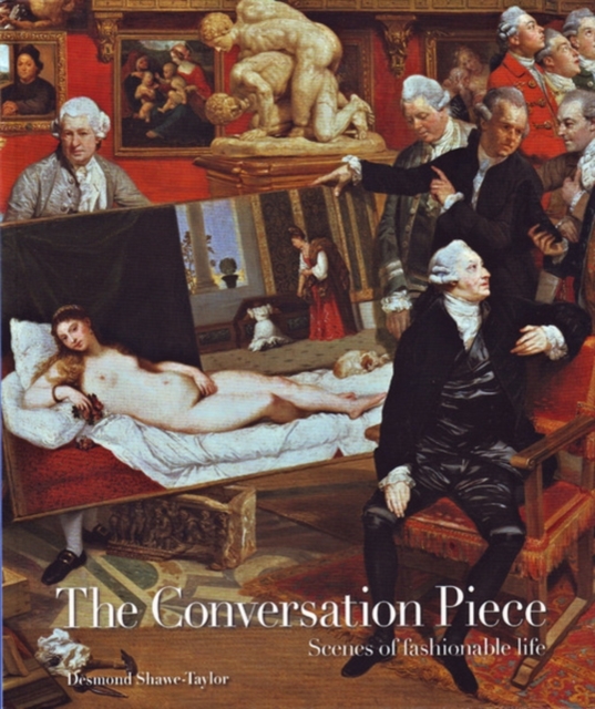 The Conversation Piece : Scenes of fashionable life, Paperback / softback Book