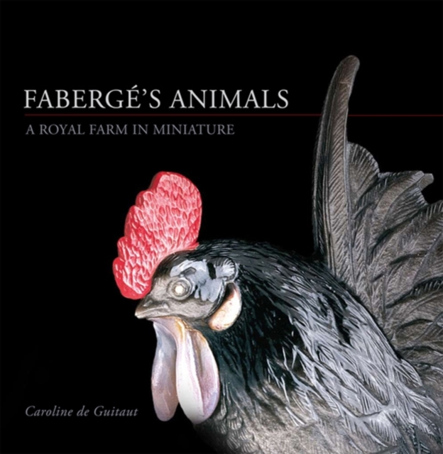 Faberge's Animals : A Royal Farm in Miniature, Hardback Book