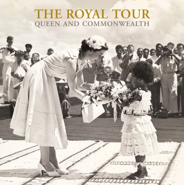 The Royal Tour : A Souvenir Album, Hardback Book