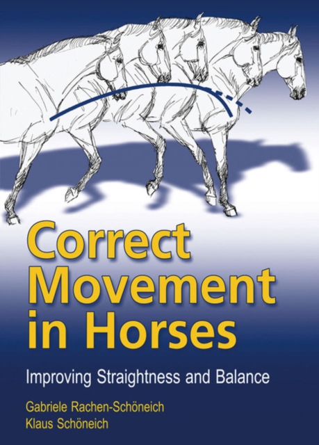 Correct Movement in Horses : Improving Straightness and Balance, Hardback Book