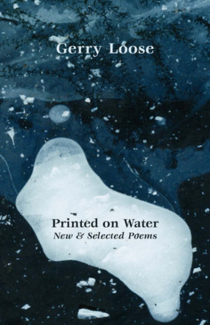 Printed on Water : New and Selected Poems, Paperback / softback Book