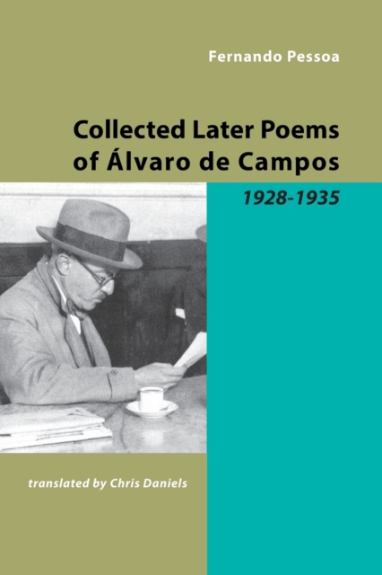 Collected Later Poems of Alvaro De Campos : 1928-1935, Paperback / softback Book