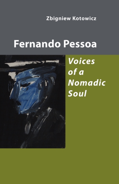 Fernando Pessoa : Voices of a Nomadic Soul, Paperback / softback Book