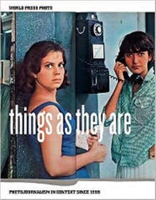 Things as They are : Photojournalism in Context Since 1955, Paperback Book
