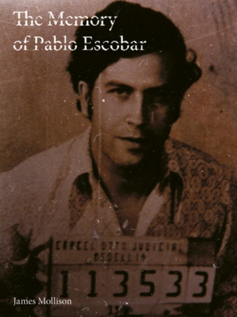 The Memory of Pablo Escobar, Hardback Book