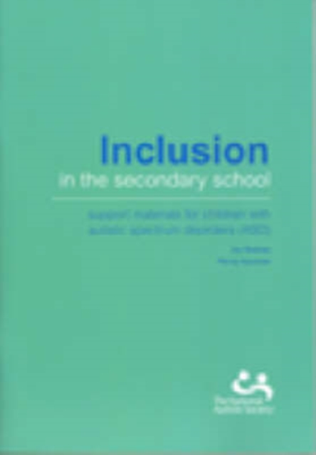 Inclusion in the Secondary School : Support Materials for Children with Autistic Spectrum Disorders, Hardback Book