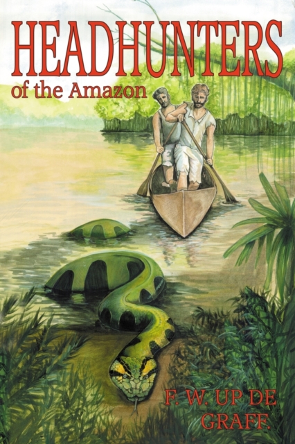 Head Hunters of the Amazon (Annotated Edition), Paperback / softback Book