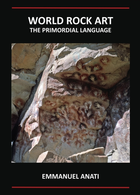 World Rock Art: The Primordial Language : Third Revised and updated edition, Paperback / softback Book