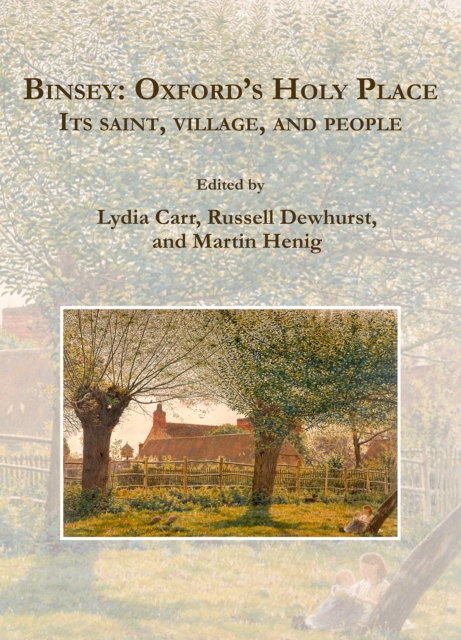 Binsey: Oxford's Holy Place : Its saint, village, and people, Paperback / softback Book