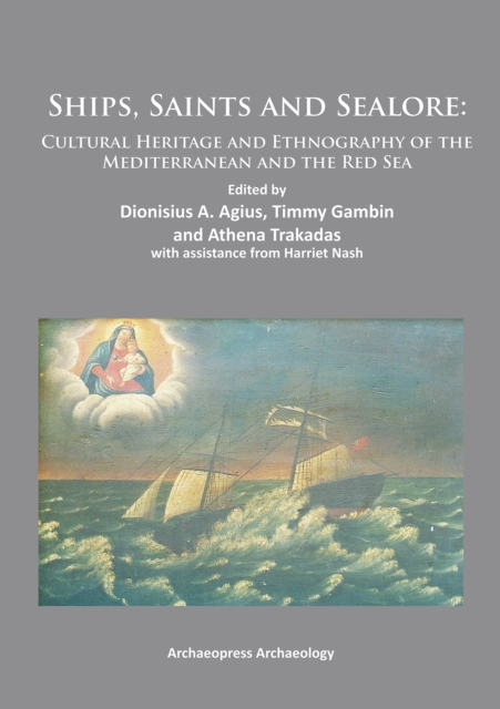 Ships, Saints and Sealore : Cultural Heritage and Ethnography of the Mediterranean and the Red Sea, Paperback / softback Book