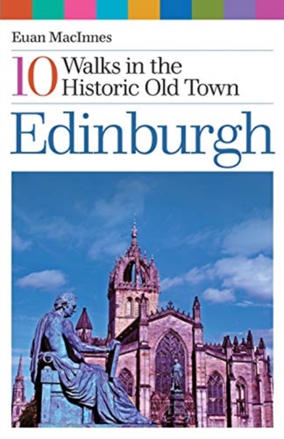 Edinburgh : 10 Walks in the Historic Old Town, Paperback / softback Book