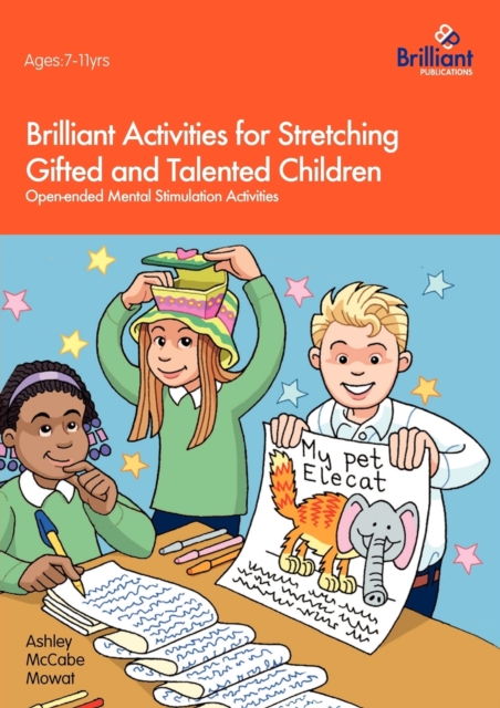 Brilliant Activities for Stretching Gifted and Talented Children : Open-ended Mental Stimulation Activities, Paperback / softback Book