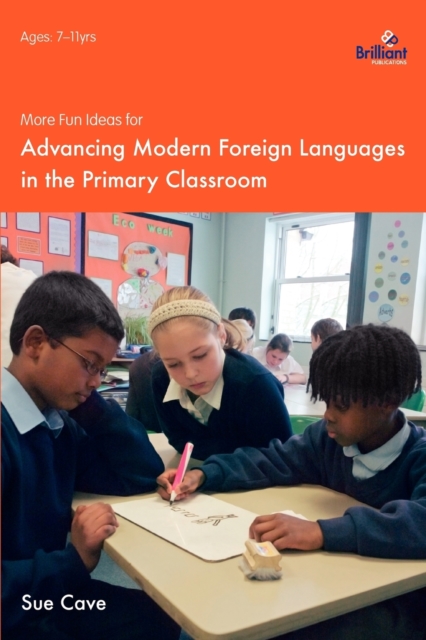 More Fun Ideas for Advancing Modern Foreign Languages in the Primary Classroom, Paperback / softback Book