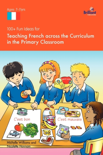100+ Fun Ideas for Teaching French Across the Curriculum, Paperback / softback Book