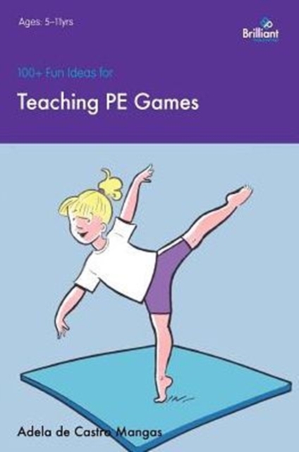 100+ Fun Ideas for Teaching PE Games, Paperback / softback Book