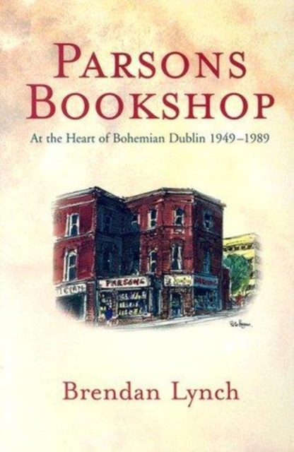 Parson's Bookshop : At the Heart of Bohemian Dublin, 1948-89, Paperback / softback Book