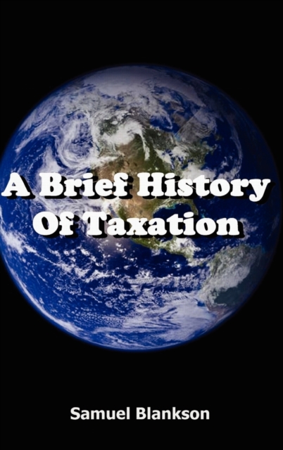 A Brief History of Taxation, Hardback Book