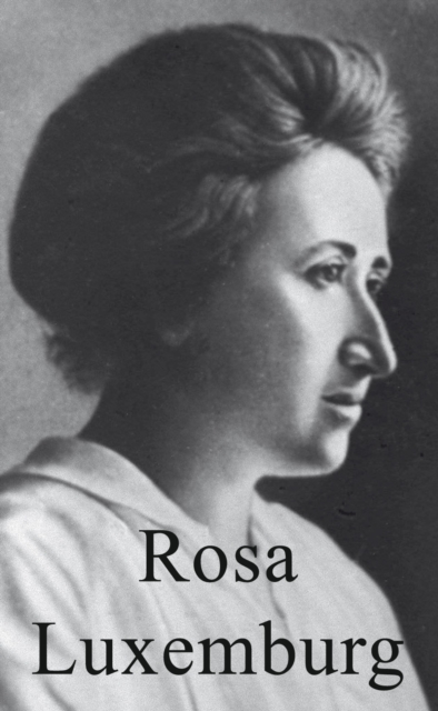 Rosa Luxemburg, Paperback / softback Book