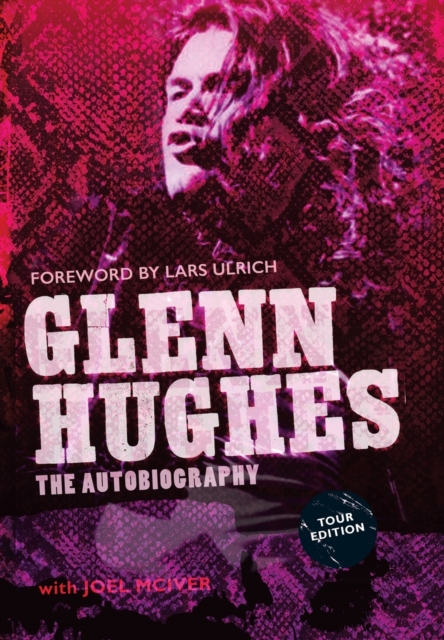 Glenn Hughes : The Autobiography [TOUR EDITION], Hardback Book