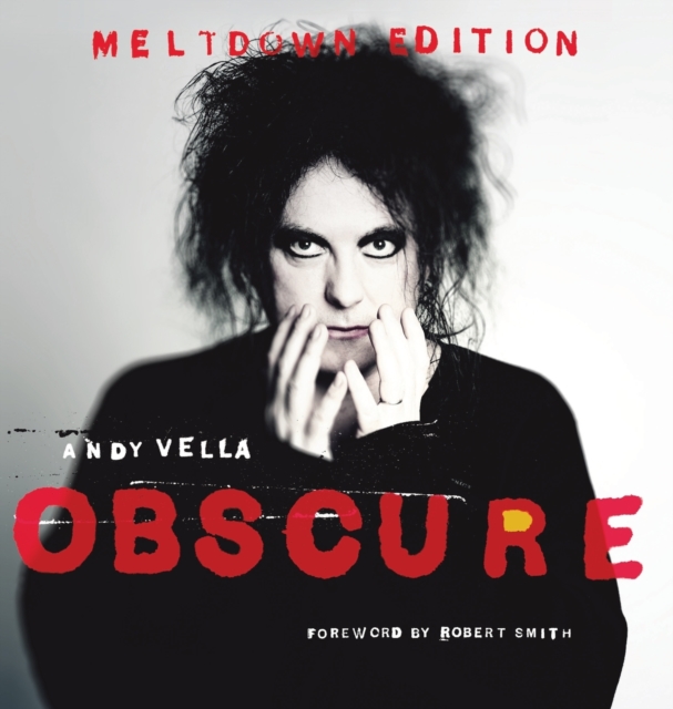 Obscure : Observing The Cure. The Meltdown Edition., Hardback Book
