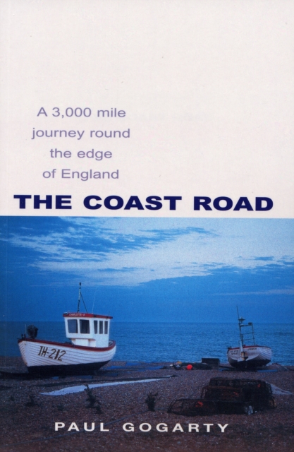 The Coast Road : A 3,000 Mile Journey Round the Edge of England, Paperback / softback Book