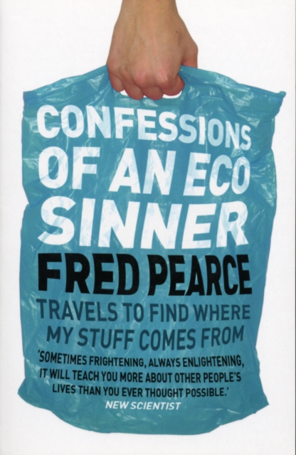 Confessions of an Eco Sinner : Travels to find where my stuff comes from, Paperback / softback Book