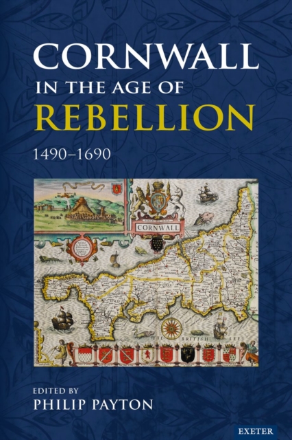 Cornwall in the Age of Rebellion, 14901690, EPUB eBook