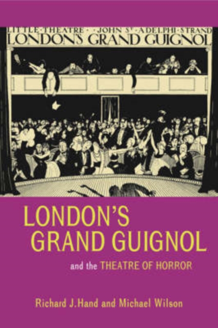 London’s Grand Guignol and the Theatre of Horror, EPUB eBook