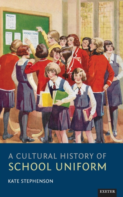 A Cultural History of School Uniform, Hardback Book