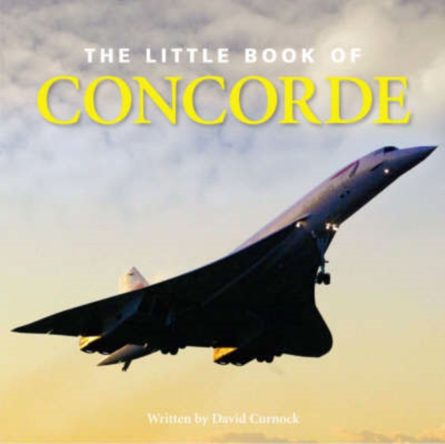 The Little Book of Concorde, Hardback Book