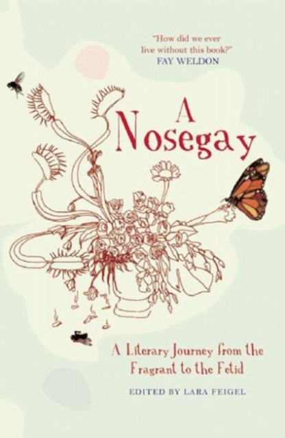 Nosegay: a Literary Journey from the Fragrant to the Fetid, Hardback Book