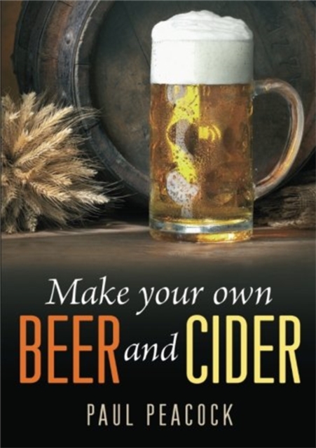 Make Your Own Beer And Cider, Paperback / softback Book