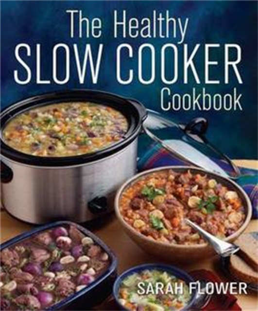 The Healthy Slow Cooker Cookbook, Paperback / softback Book
