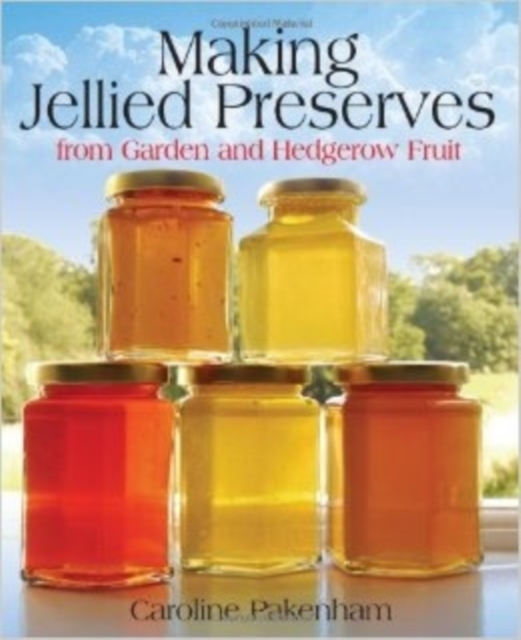 Making Jellied Preserves From Garden and Hedgerow Fruit, Paperback / softback Book