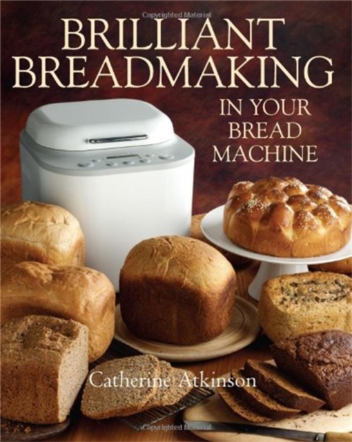 Brilliant Breadmaking in Your Bread Machine, Paperback / softback Book