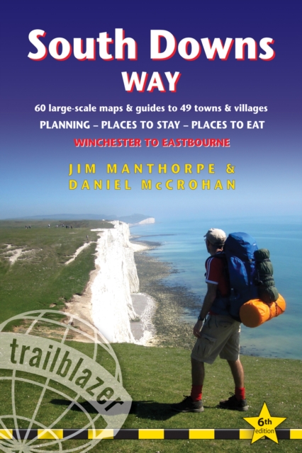 South Downs Way (Trailblazer British Walking Guides) : Practical guide to walking South Downs Way with 60 Large-Scale Walking Maps & Guides to 49 Towns & Villages - Planning, Places To Stay, Places to, Paperback / softback Book