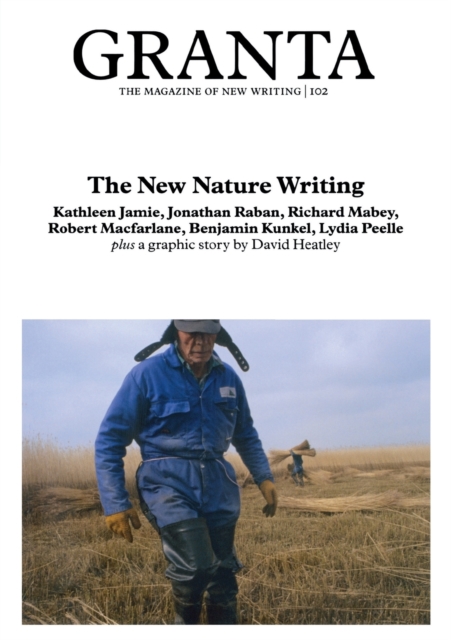 Granta 102 : New Nature Writing, Paperback / softback Book