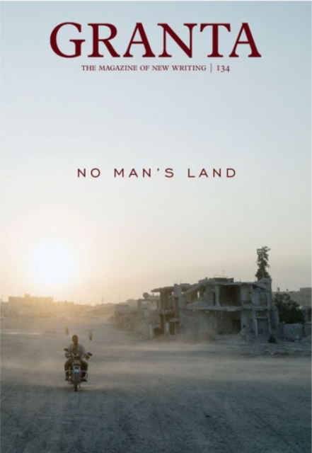 Granta 134 : No Man's Land, Paperback / softback Book