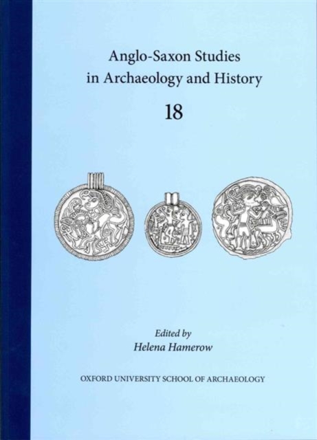 Anglo-Saxon Studies in Archaeology and History 18, Paperback / softback Book