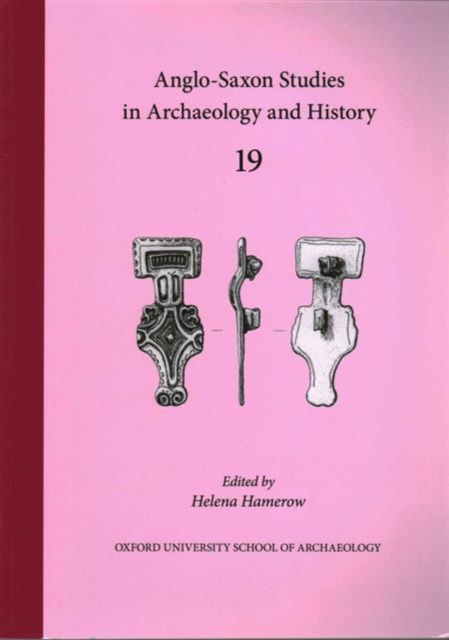 Anglo-Saxon Studies in Archaeology and History 19, Paperback / softback Book