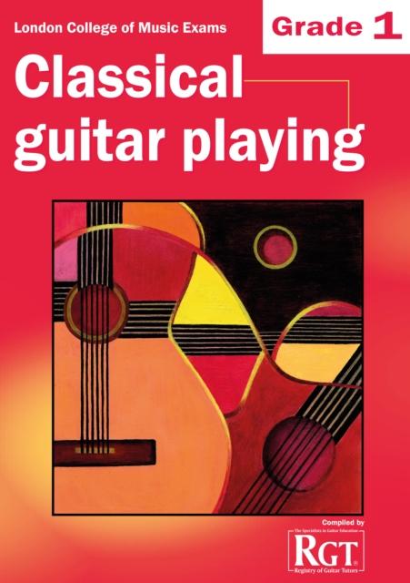 London College of Music Classical Guitar Playing Grade 1 -2018 RGT, Paperback / softback Book