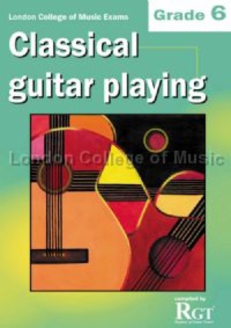 London College of Music Classical Guitar Playing Grade 6 -2018 RGT, Paperback / softback Book