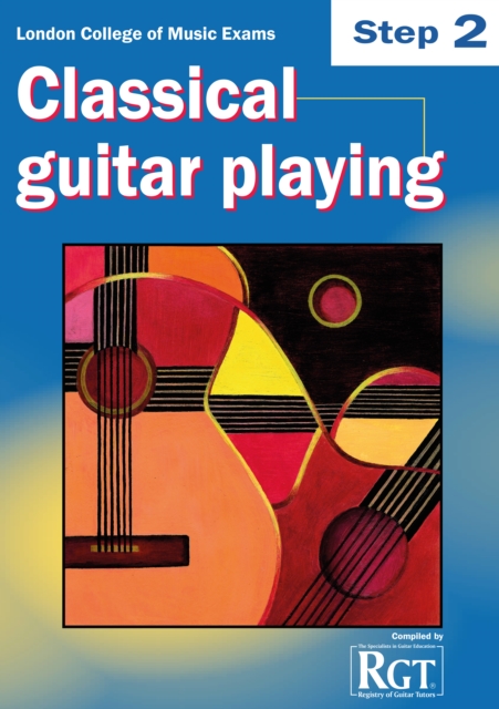 London College of Music Classical Guitar Playing Step 2 -2018 RGT, Paperback / softback Book
